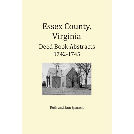 Essex County, Virginia Deed Book Abstracts 1742-1745