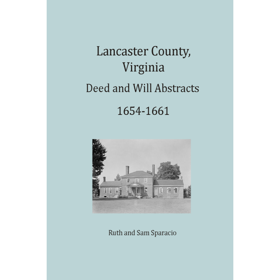 Lancaster County, Virginia Deed and Will Abstracts 1654-1661