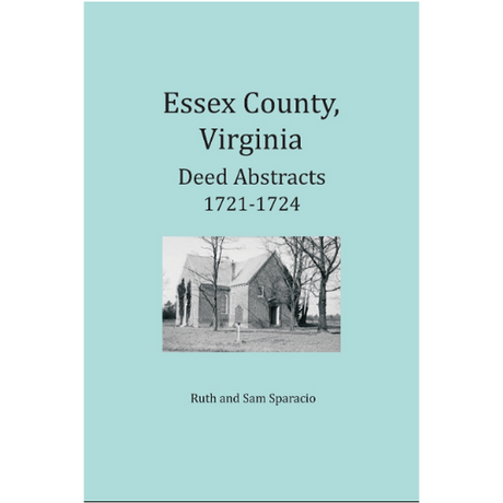 Essex County, Virginia Deed Book Abstracts 1721-1724