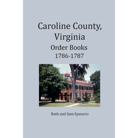 Caroline County, Virginia Order Book Abstracts 1786-1787
