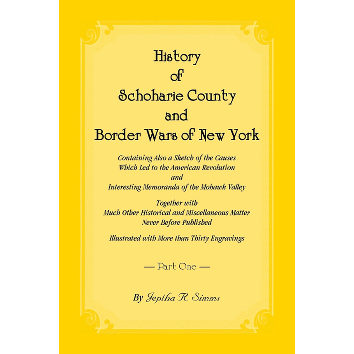 History of Schoharie County and Border Wars of New York, Volume 1