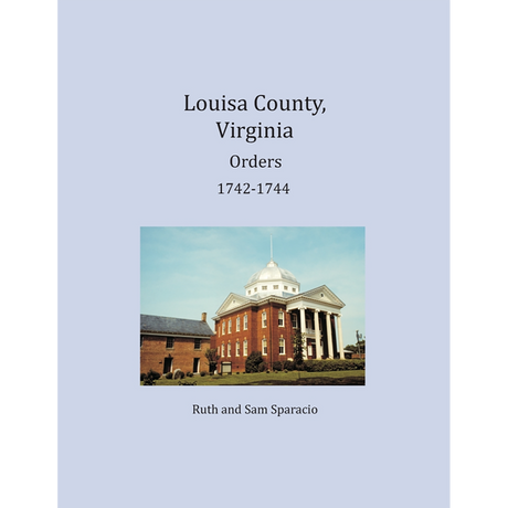 Louisa County, Virginia Order Book Abstracts 1742-1744