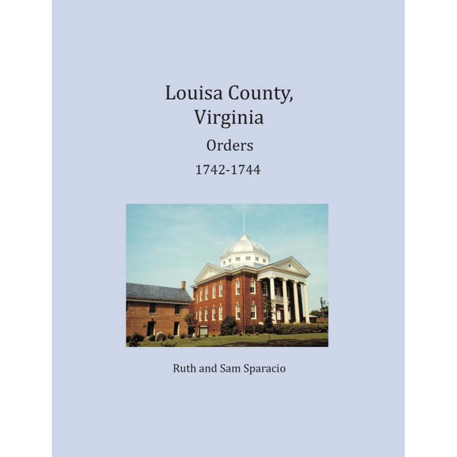 Louisa County, Virginia Order Book Abstracts 1742-1744