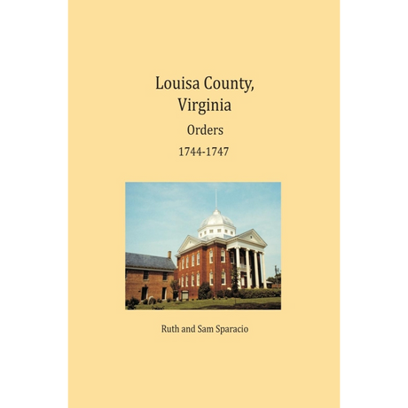 Louisa County, Virginia Order Book Abstracts 1744-1747
