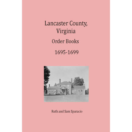 Lancaster County, Virginia Order Book Abstracts 1695-1699