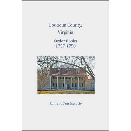 Loudoun County, Virginia Order Book Abstracts 1757-1758