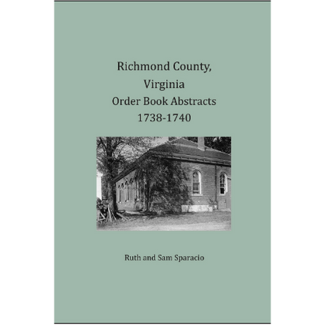 Richmond County, Virginia Order Book Abstracts 1738-1740