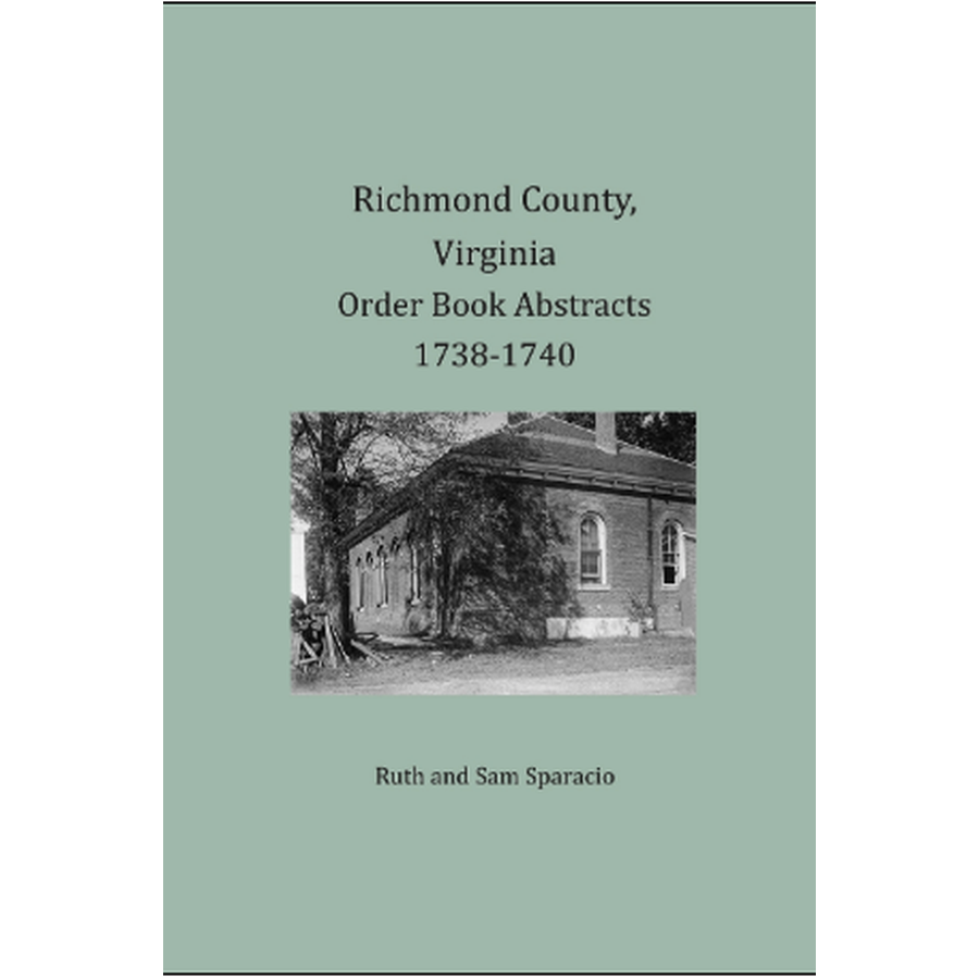 Richmond County, Virginia Order Book Abstracts 1738-1740