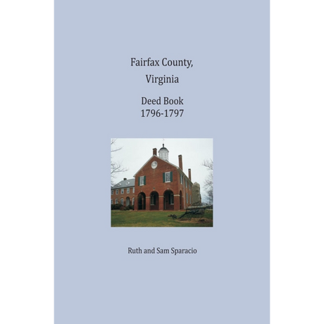 Fairfax County, Virginia Deed Book Abstracts 1796-1797