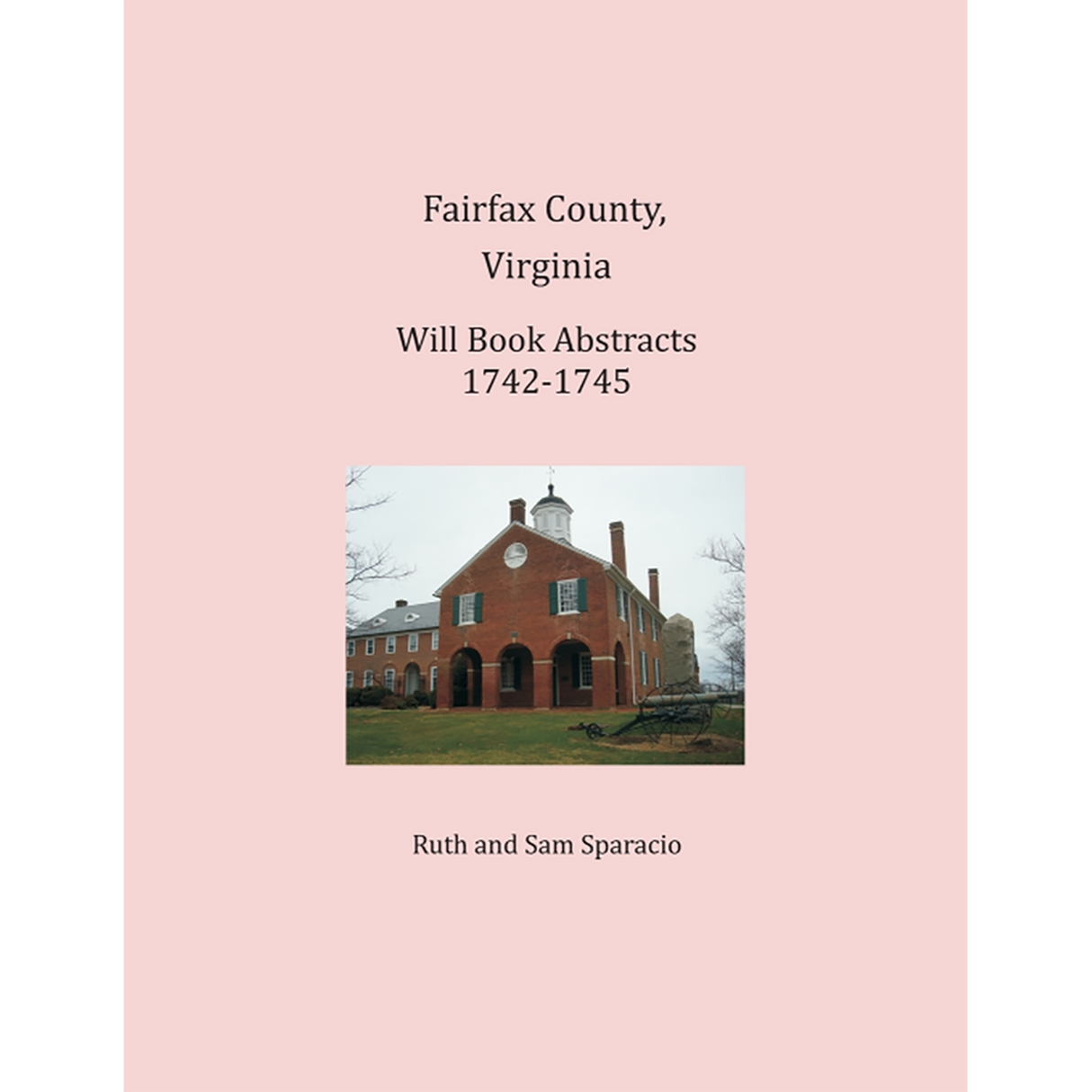 Fairfax County, Virginia Will Book Abstracts 1742-1745