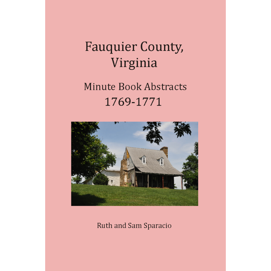 Fauquier County, Virginia Minute Book Abstracts 1769-1771