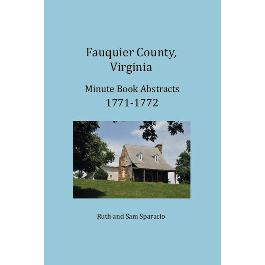 Fauquier County, Virginia Minute Book Abstracts 1771-1772