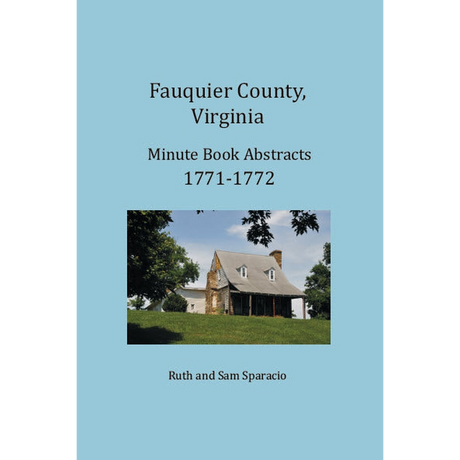 Fauquier County, Virginia Minute Book Abstracts 1771-1772