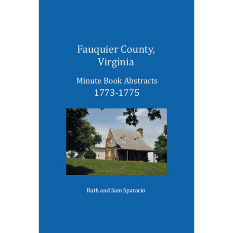 Fauquier County, Virginia Minute Book Abstracts 1773-1775