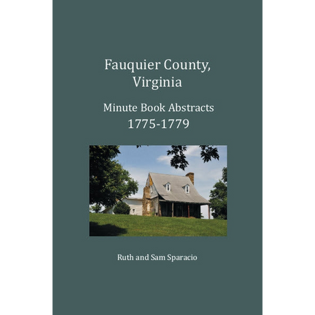 Fauquier County, Virginia Minute Book Abstracts 1775-1779