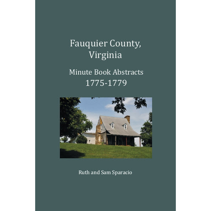 Fauquier County, Virginia Minute Book Abstracts 1775-1779