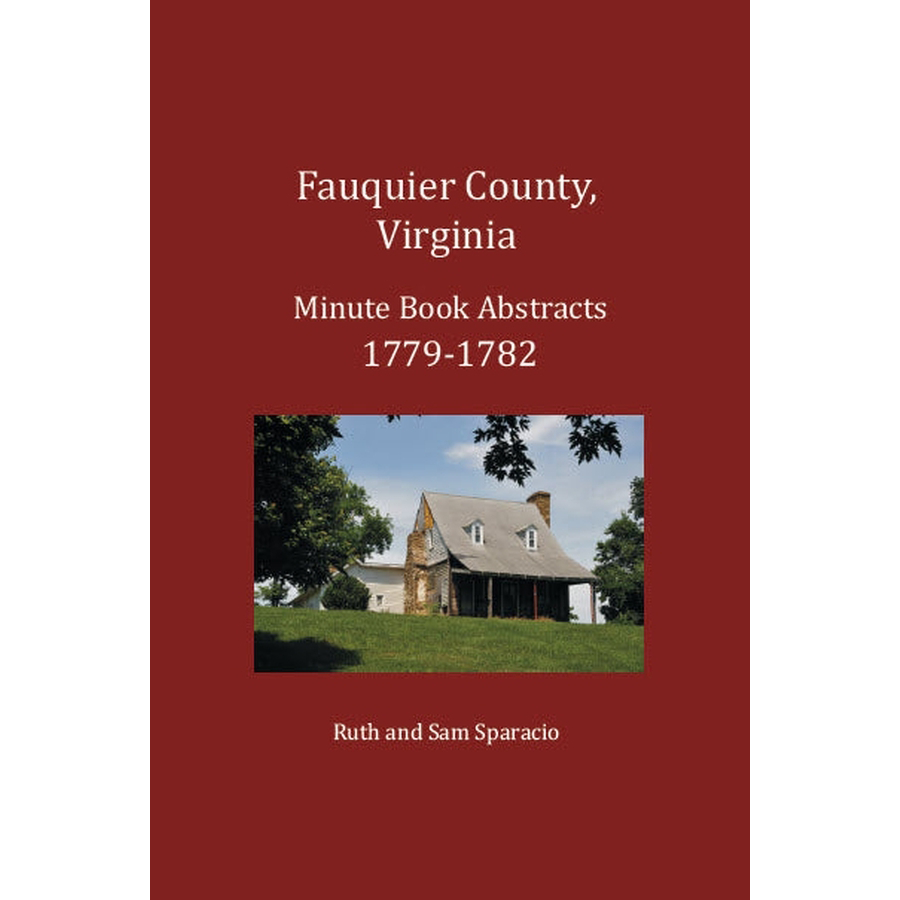 Fauquier County, Virginia Minute Book Abstracts 1779-1782