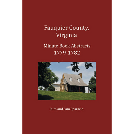 Fauquier County, Virginia Minute Book Abstracts 1779-1782