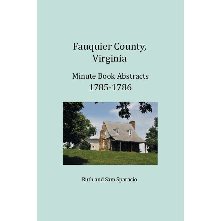 Fauquier County, Virginia Minute Book Abstracts 1785-1786