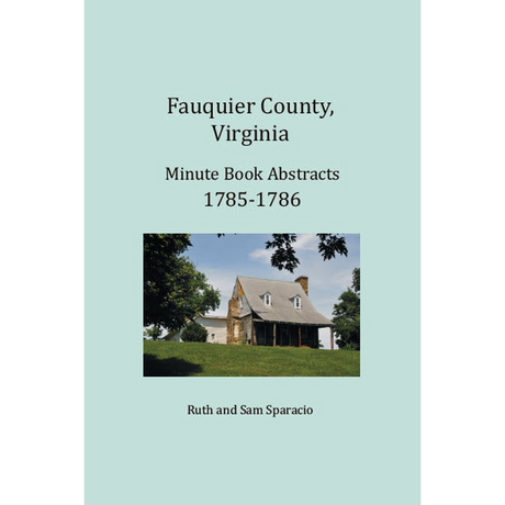 Fauquier County, Virginia Minute Book Abstracts 1785-1786