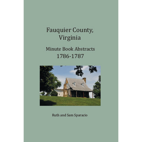 Fauquier County, Virginia Minute Book Abstracts 1786-1787