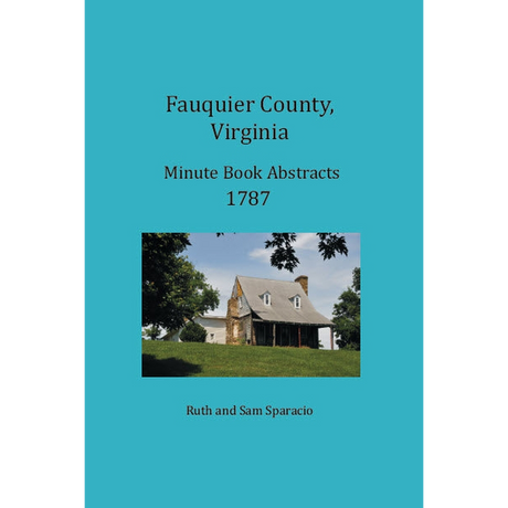 Fauquier County, Virginia Minute Book Abstracts 1787
