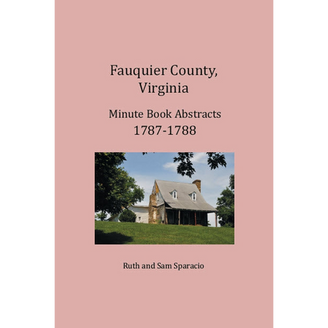 Fauquier County, Virginia Minute Book Abstracts 1787-1788