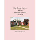 King George County, Virginia Deed Abstracts, 1787-1790
