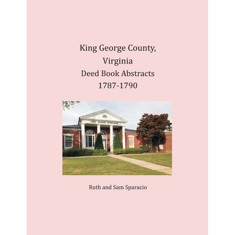 King George County, Virginia Deed Abstracts, 1787-1790