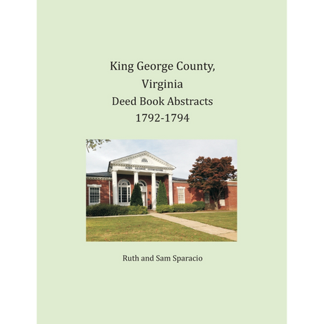 King George County, Virginia Deed Abstracts, 1792-1794