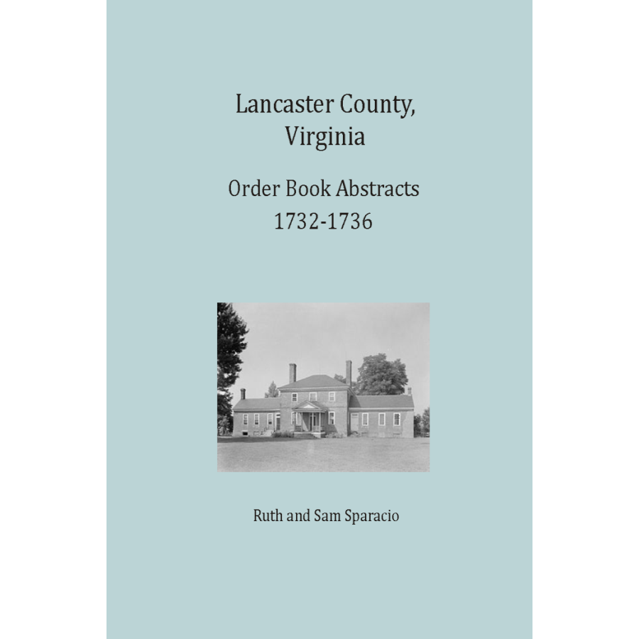 Lancaster County, Virginia Order Book Abstracts 1732-1736