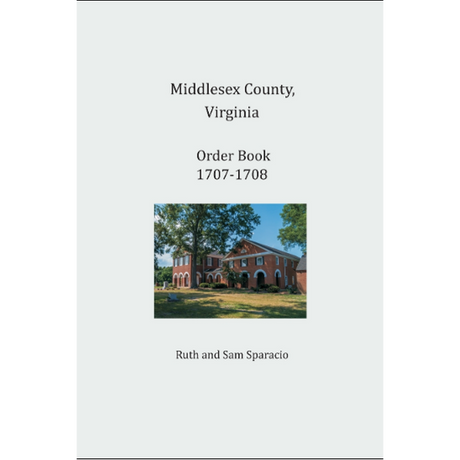 Middlesex County, Virginia Order Book Abstracts 1707-1708