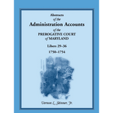 Abstracts of the Administration Accounts of the Prerogative Court of Maryland, 1750-1754, Libers 29-36
