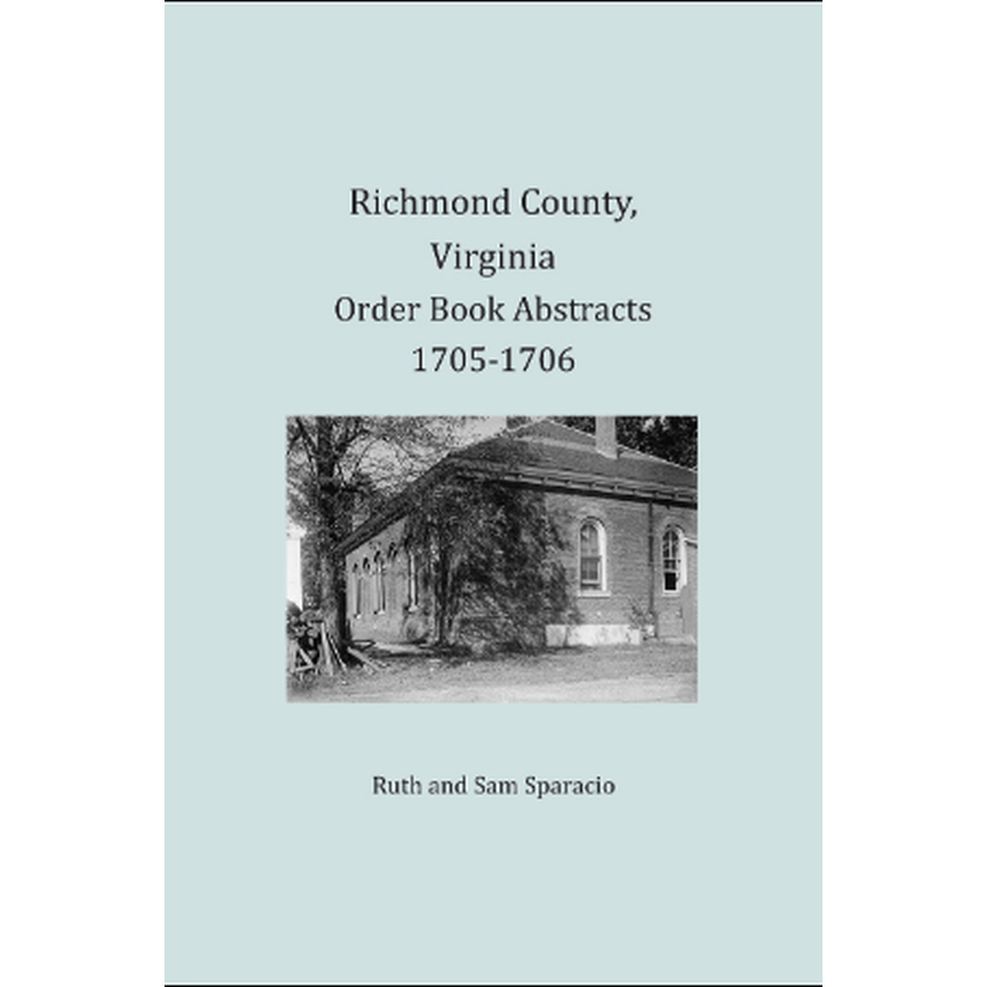 Richmond County, Virginia Order Book Abstracts 1705-1706