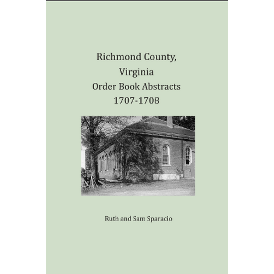 Richmond County, Virginia Order Book Abstracts 1707-1708