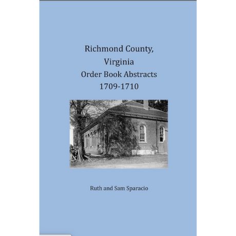 Richmond County, Virginia Order Book Abstracts 1709-1710