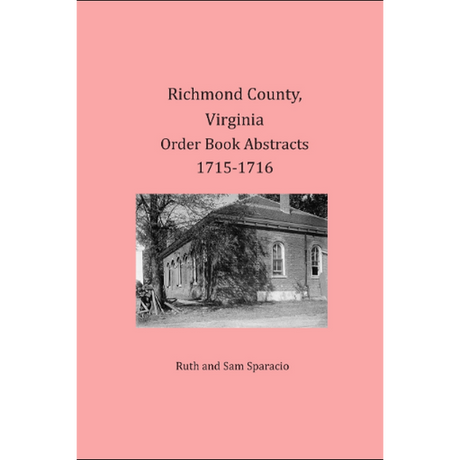 Richmond County, Virginia Order Book Abstracts 1715-1716
