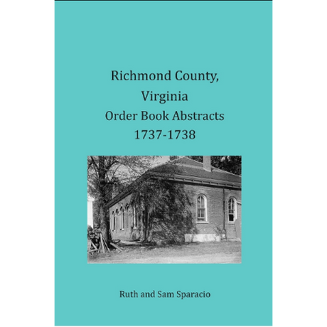 Richmond County, Virginia Order Book Abstracts 1737-1738