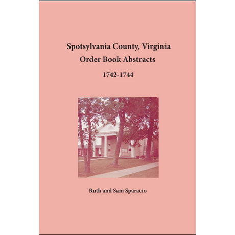 Spotsylvania County, Virginia Order Book Abstracts 1742-1744
