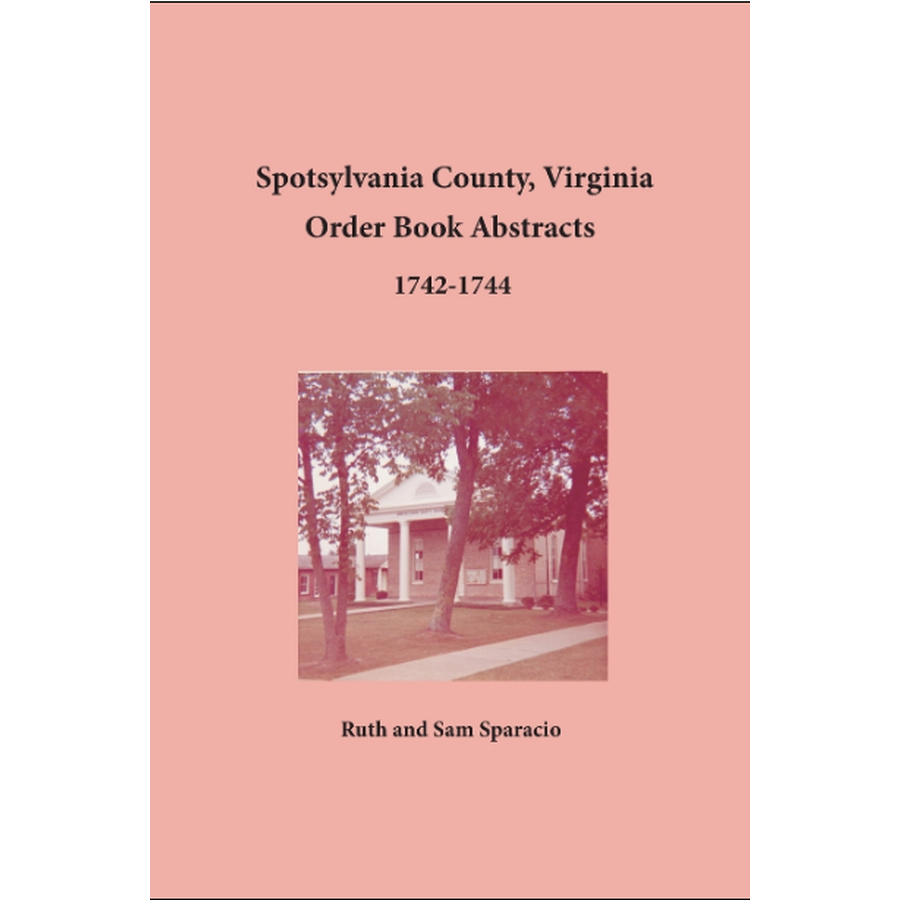 Spotsylvania County, Virginia Order Book Abstracts 1742-1744