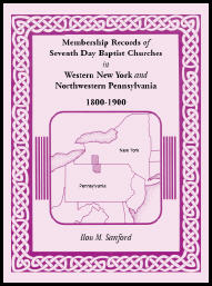 Membership Records of Seventh Day Baptist Churches in Western New York and Northwestern Pennsylvania, 1800-1900
