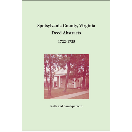 Spotsylvania County, Virginia Deed Book Abstracts 1722-1725