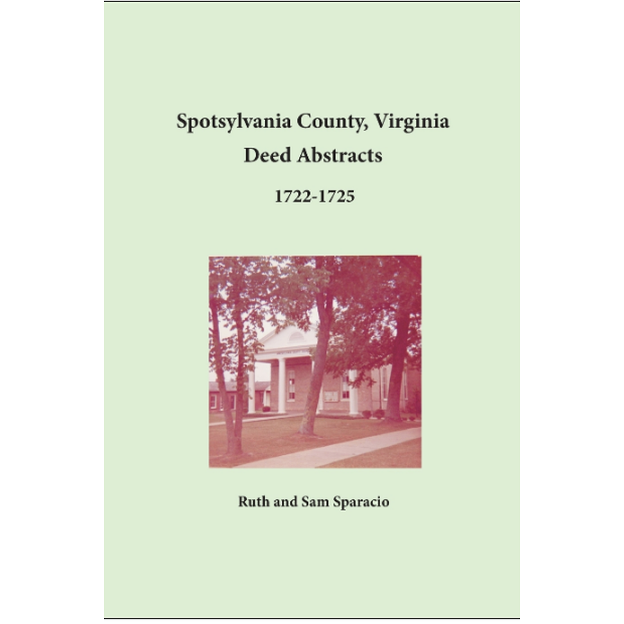 Spotsylvania County, Virginia Deed Book Abstracts 1722-1725