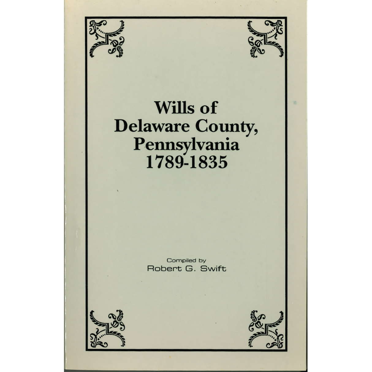 Wills of Delaware County, Pennsylvania, 1789-1835
