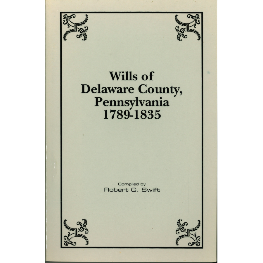 Wills of Delaware County, Pennsylvania, 1789-1835