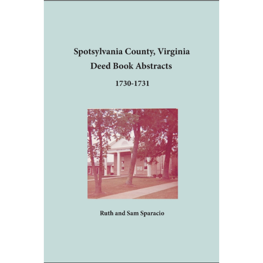 Spotsylvania County, Virginia Deed Book Abstracts 1730-1731