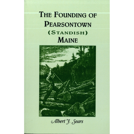 The Founding of Pearsontown (Standish), Maine