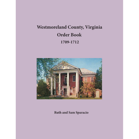 Westmoreland County, Virginia Order Book Abstracts 1709-1712