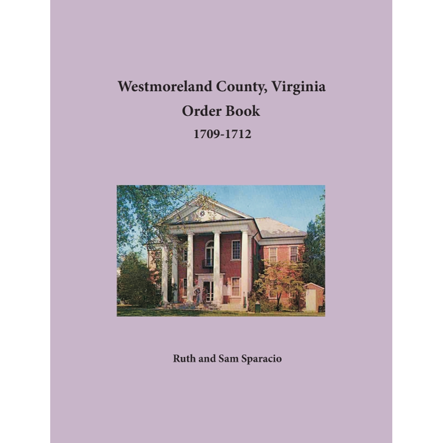 Westmoreland County, Virginia Order Book Abstracts 1709-1712