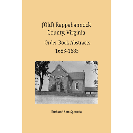 (Old) Rappahannock County, Virginia Order Book Abstracts, 1683-1685